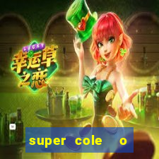 super cole  o 7784 jogos download